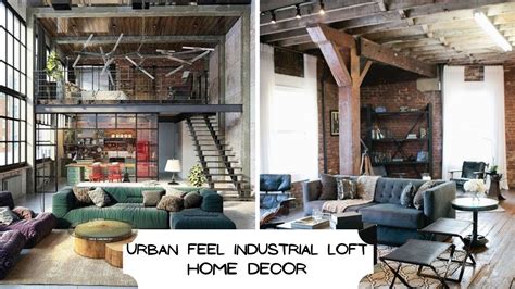 Industrial Loft Decor Ideas For Urban Feel Home Decor And Design And