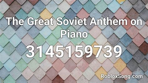 Soviet Anthem On Piano Roblox ID Roblox Music Codes
