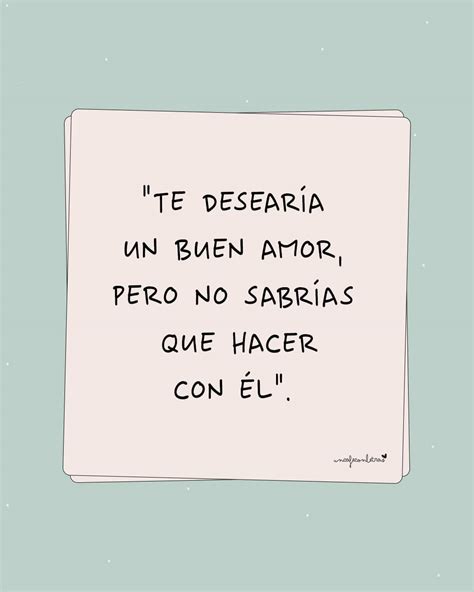 100 Ideas De Frases Para Mi Ex Que Te Sacarán De Apuros Frases De Amor