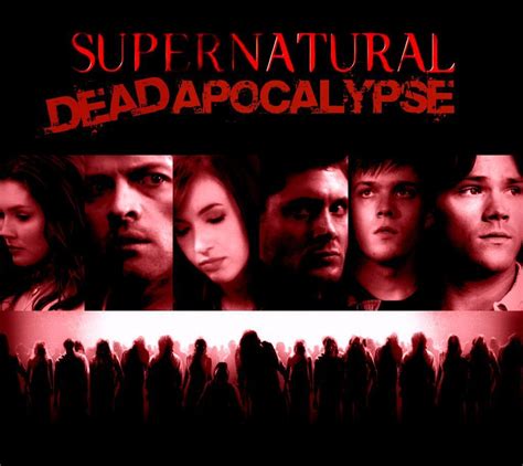 Supernatural Dead Apocolypse Based On My Fanfiction Dean