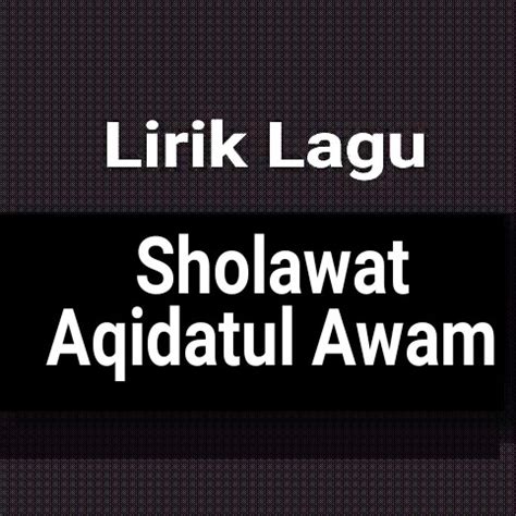 Versi sholawat aqidatul awam nadhom & terjemahannya lirik nadhom. Lirik Sholawat Aqidatul Awam dan Terjemahan - GejaG