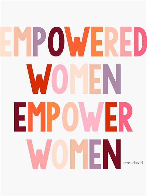 Empowered Women Empower Women Sticker For Sale By Ewwdavid Redbubble