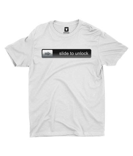 Slide To Unlock White T Shirt Shirts Cool Shirts T Shirt
