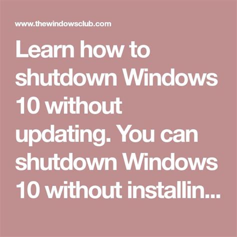 Learn How To Shutdown Windows 10 Without Updating You Can Shutdown