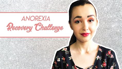 Anorexia Recovery Challenge Youtube