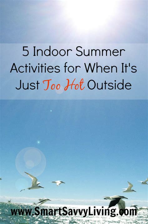 A space for every funny saying on earth. 5 Indoor Summer Activities for When It's Just Too Hot Outside