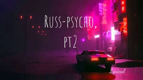 That i'm a psycho better get it through your brain, when you say my name, never say it in vain cause i'm a psycho. Psycho (Pt. 2) - By: Russ (Lyric Video) - YouTube