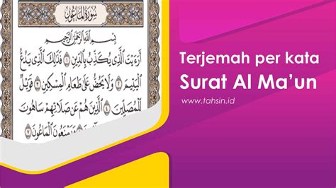 Terjemah Per Kata Surat Al Ma Un Ayat Arab Dan Latin Tahsin