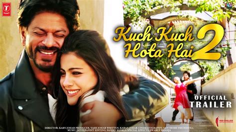 Kuch Kuch Hota Hai 2 21 Interesting Facts Shah Rukh Khan Kajol D Rani Karan Johar