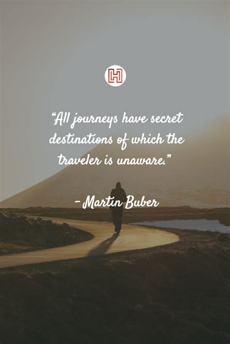 “all journeys have secret destinations of which the traveler is unaware
