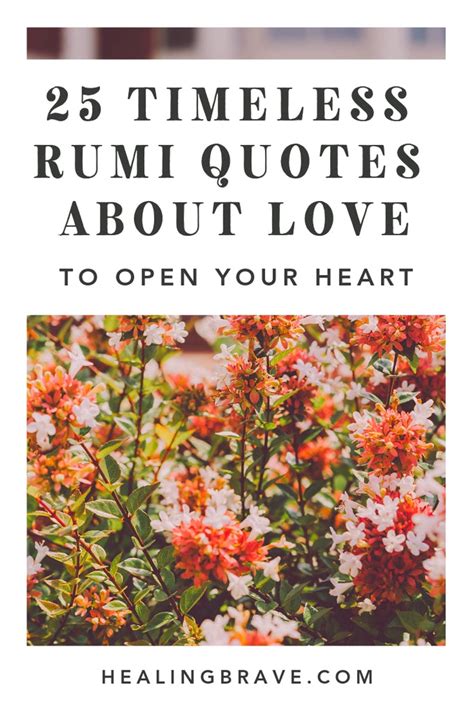 25 Timeless Rumi Quotes About Love To Open Your Heart Healing Brave
