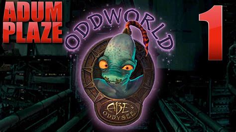 Adum Plaze Oddworld Abes Oddysee Part 1 Youtube