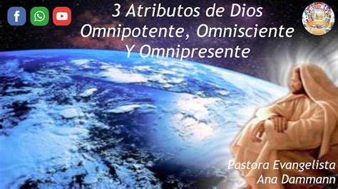 3 Atributos De Dios Omnipotente Omnisciente Y Omnipresente Youtube