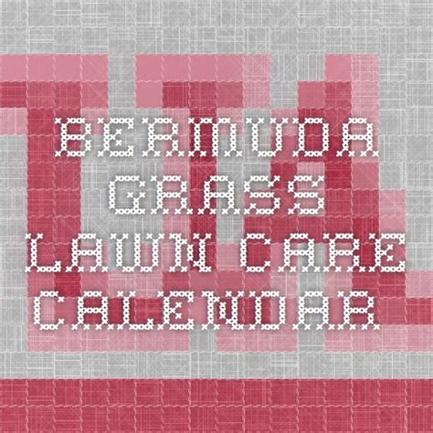 Bermuda Grass Lawn Care Calendar Lawn Care Tips Bermuda Grass