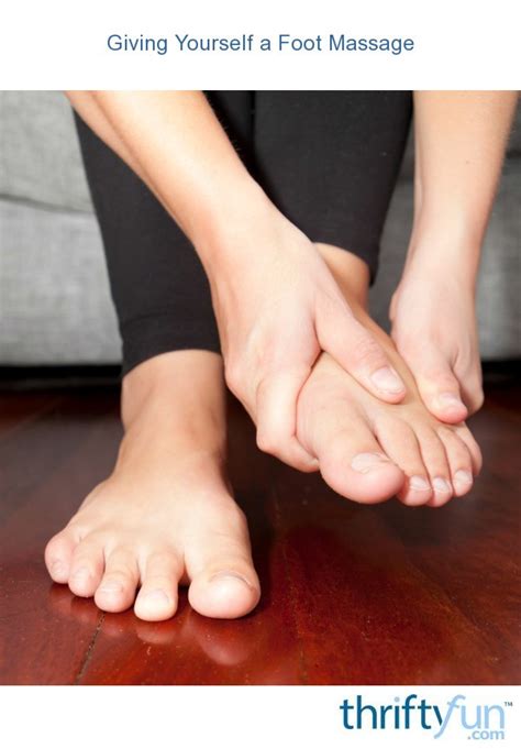 Giving Yourself A Foot Massage Thriftyfun