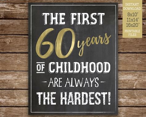 The First 60 Years Of Childhood Are Always The Hardest Funny 60th