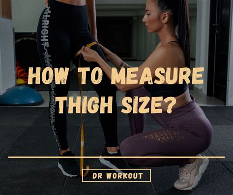Ideal Thigh Size For Men And Women Based On Height Age Dr Workout
