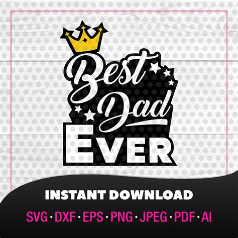 Svg File Best Dad Ever For Cricut Silhouette Etc Digital Download