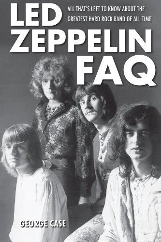 Buy Led Zeppelin Faq All Thats Left To Know About The Greatest Hard