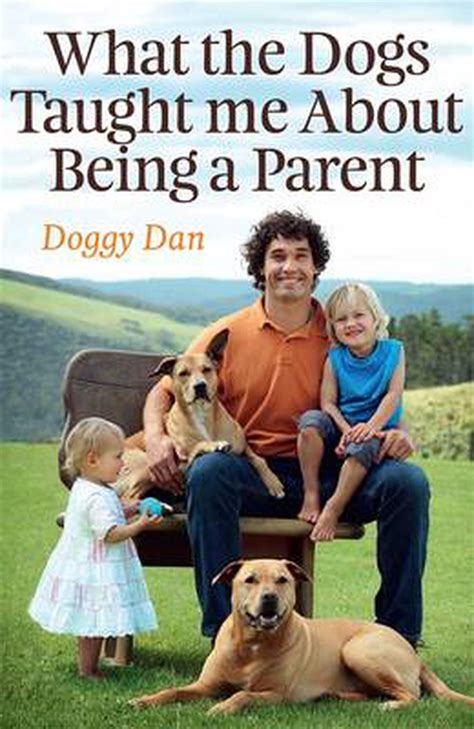 What The Dogs Taught Me About Being A Parent By Doggy Dan Paperback