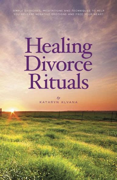 Healing Divorce Rituals By Kathryn Klvana Ebook Barnes And Noble