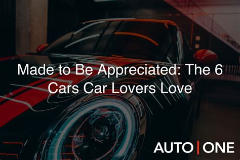 Car Enthusiasts Love These 6 Cars Heres How To Drive Them