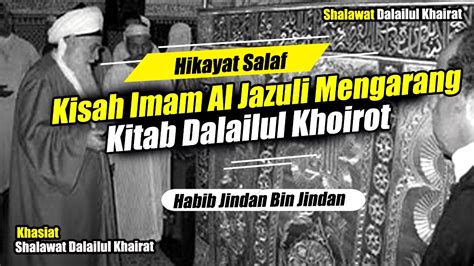 Kisah Menarik Imam Al Jazuli Mengarang Kitab Dalailul Khairat Habib