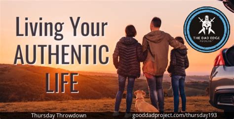 Living Your Authentic Life The Dad Edge