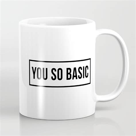 You So Basic Mug Drunkmall