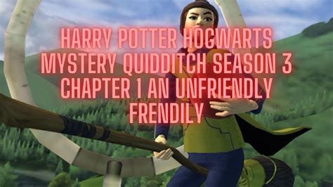 Harry Potter Hogwarts Mystery Quidditch Season 3 Chapter 1 An Unfriendly Friendly Youtube