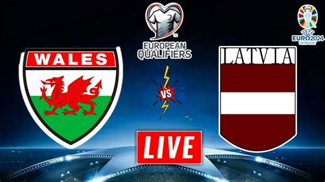 latvia vs wales live streaming uefa euro qualification 2024 wales vs latvia live stream info