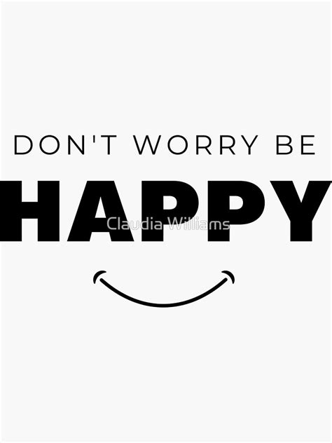 Don T Worry Be Happy Smile Sticker For Sale By Kingandi Redbubble