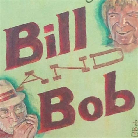 Bill And Bob