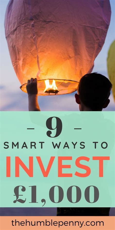 9 Smart Ways To Invest £1000 Best Way To Invest Investing Smart Money