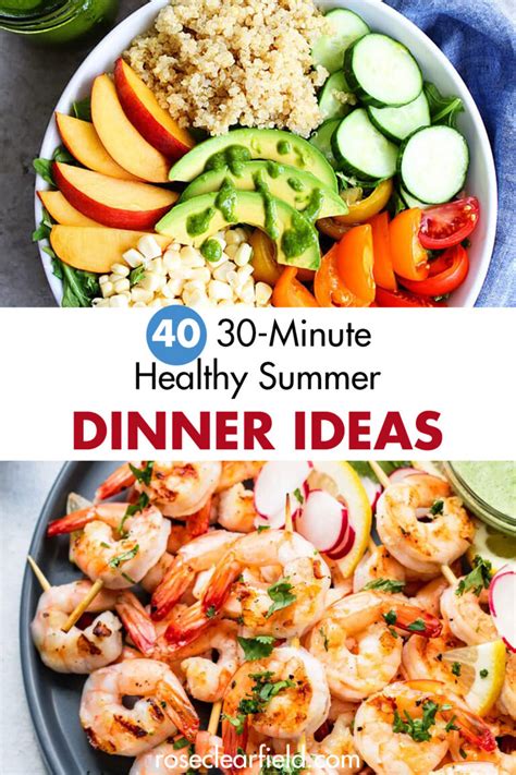 40 30 Minute Healthy Summer Dinner Ideas • Rose Clearfield