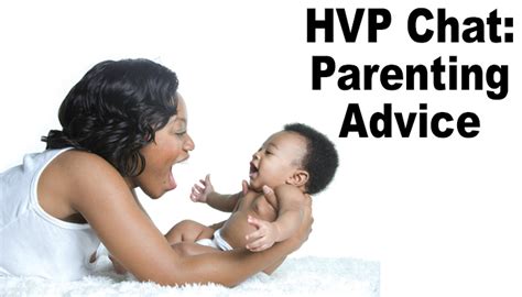 The arrival of a new baby is one of life's most joyful moments. HVP Chat: What's the best parenting advice you ever received?
