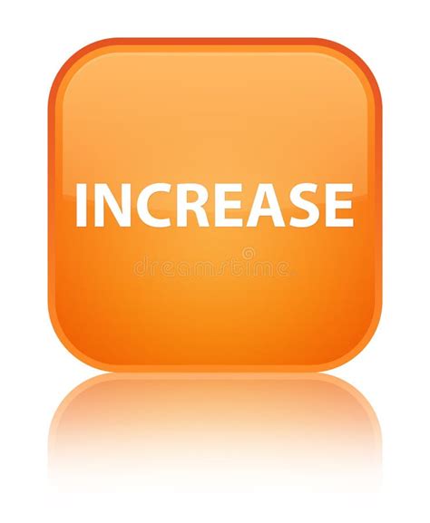 Increase Special Orange Square Button Stock Illustration Illustration