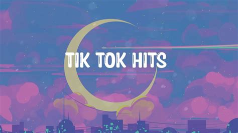 Tik Tok Hits ~ Best Tik Tok Mix Playlist Youtube