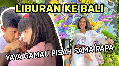 Yaya Sedih Harus Pisah Sama Papa Ibnu😢 Vlog Bali Part 1 Jamilo Tv