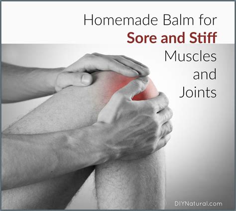 A Homemade Balm For Sore Muscles Sore Joints And Stiff Joints