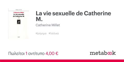 la vie sexuelle de catherine m catherine millet metabook gr