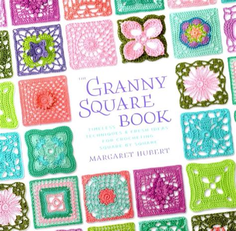 The Granny Square Book The Book Contains 75 Different Granny Square