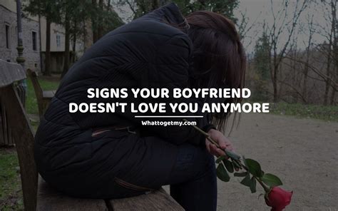 If you fall out of love, there's no way to really know if the love won't return in another form. 27 Heartbreaking Signs Your Boyfriend Doesn't Love You ...