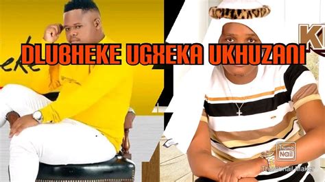 Khuzani Ugxekwa Udlubheke Youtube