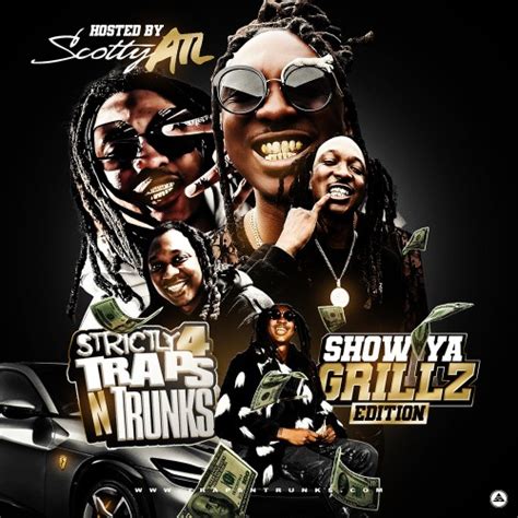 Strictly 4 The Traps N Trunks Show Ya Grillz Edition Hosted By