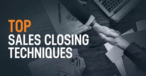 15 Top Sales Closing Techniques To Increase Close Rates