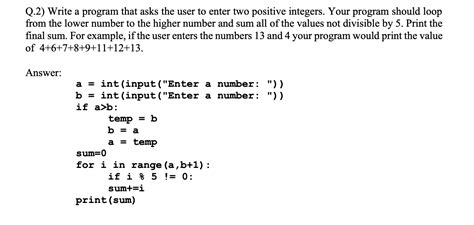 Solved Q2 Write A Program That Asks The User To Enter Two