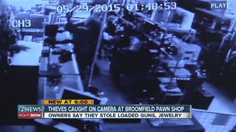 Thieves Caught On Camera At Broomfield Pawn Shop Youtube