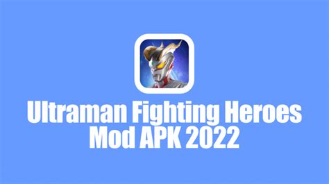 Ultraman Fighting Heroes Mod Apk 2022 Link Download Terbaru