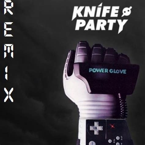 knife party power glove remix by octagonalkitten recommendations listen to music